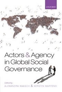 Cover: Kaasch, Alexandra & Kerstin Martens (2015) Actors and Agency in Global Social Governance